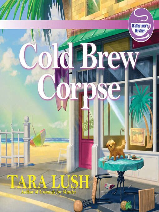 Title details for Cold Brew Corpse by Tara Lush - Wait list